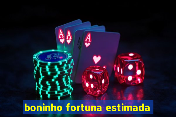 boninho fortuna estimada